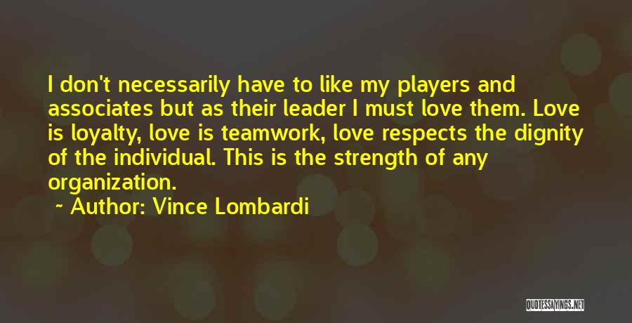 Leader And Teamwork Quotes By Vince Lombardi