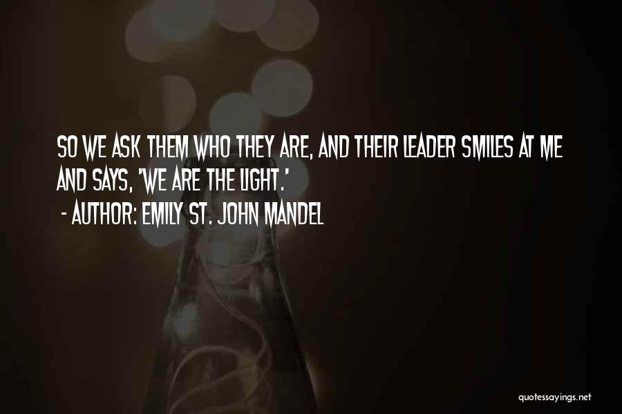 Leader At Quotes By Emily St. John Mandel