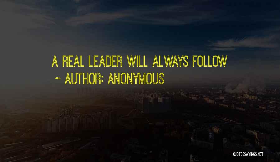 Leader Follow Quotes By Anonymous