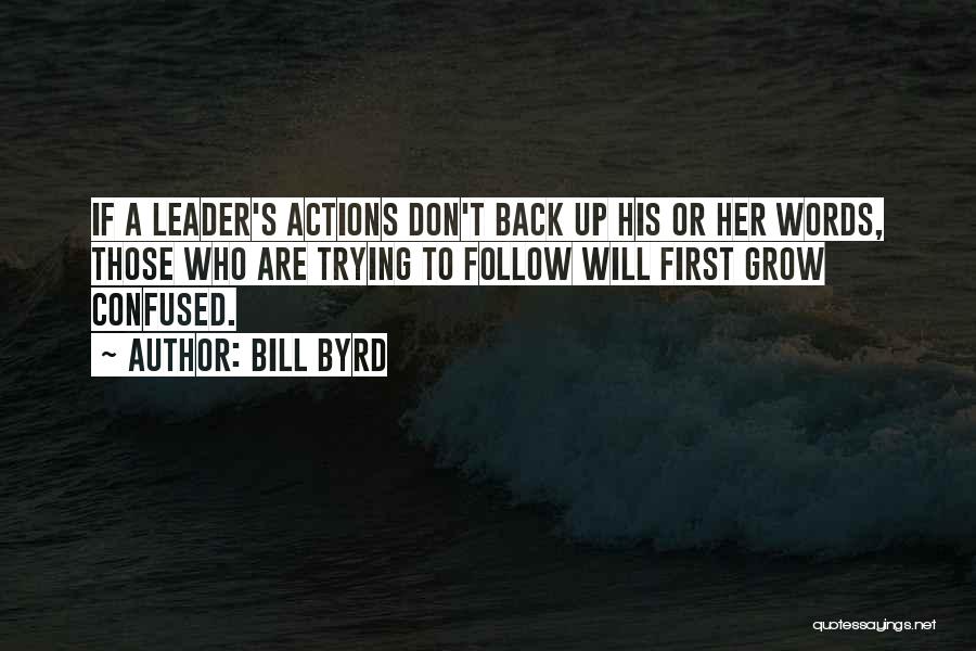 Leader Follow Quotes By Bill Byrd