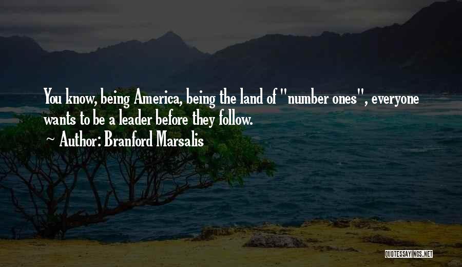 Leader Follow Quotes By Branford Marsalis