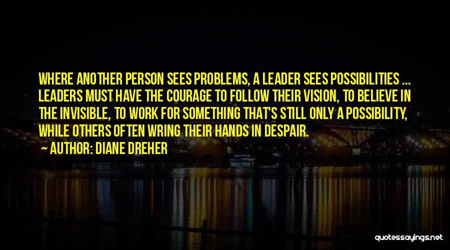 Leader Follow Quotes By Diane Dreher