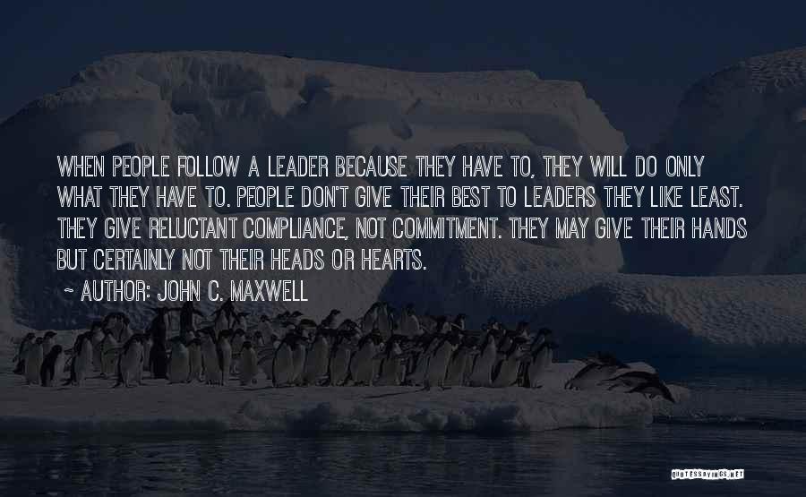 Leader Follow Quotes By John C. Maxwell