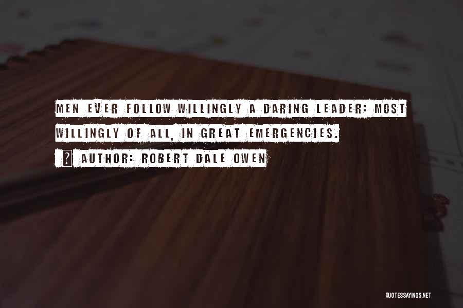 Leader Follow Quotes By Robert Dale Owen