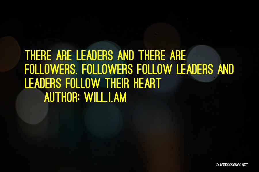 Leader Follow Quotes By Will.i.am