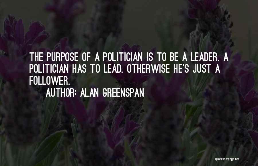 Leader Follower Quotes By Alan Greenspan