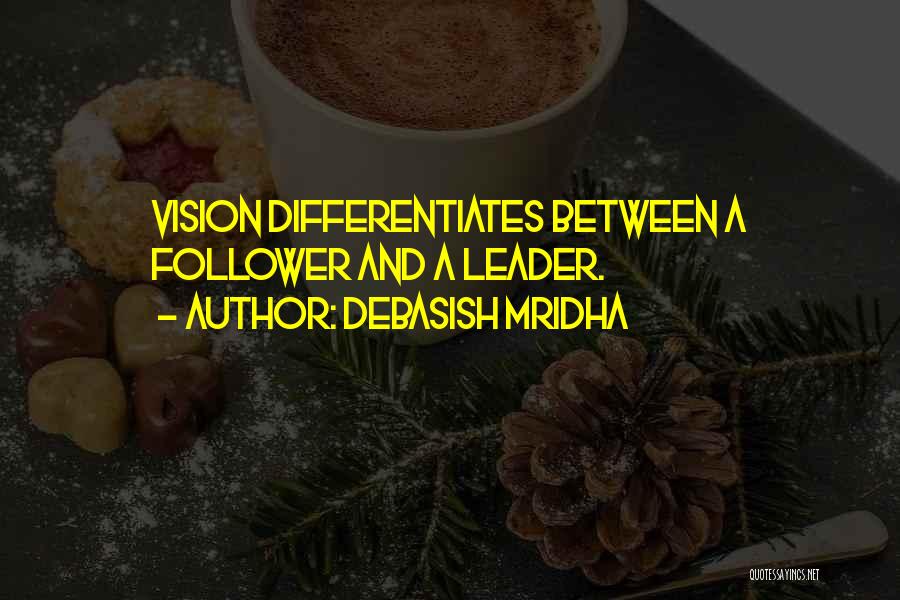 Leader Follower Quotes By Debasish Mridha