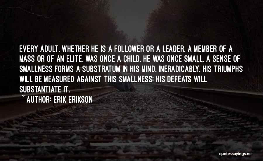 Leader Follower Quotes By Erik Erikson