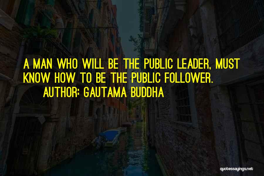 Leader Follower Quotes By Gautama Buddha