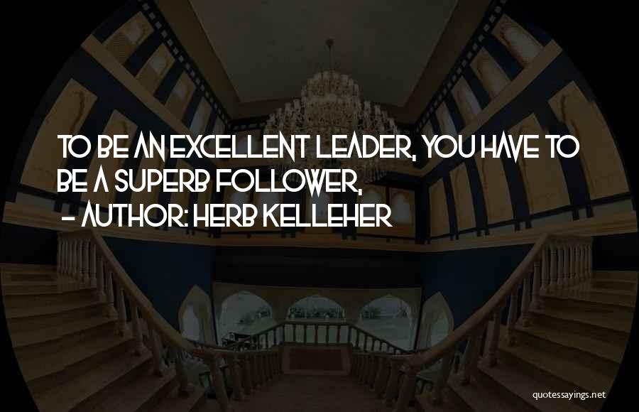 Leader Follower Quotes By Herb Kelleher