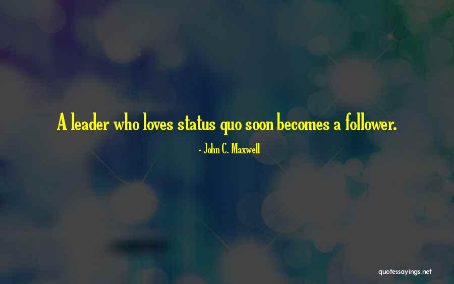 Leader Follower Quotes By John C. Maxwell