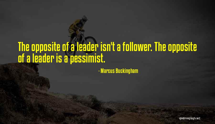 Leader Follower Quotes By Marcus Buckingham