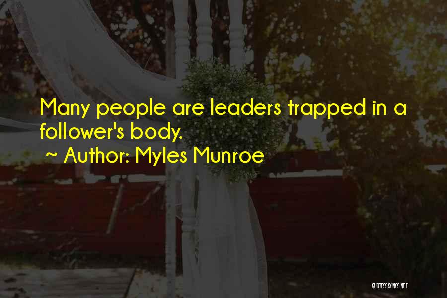 Leader Follower Quotes By Myles Munroe