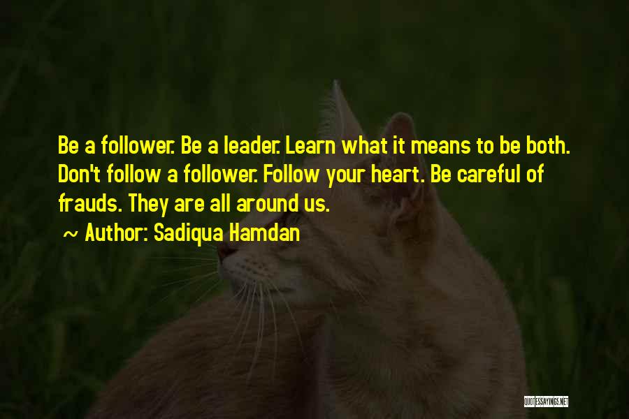 Leader Follower Quotes By Sadiqua Hamdan