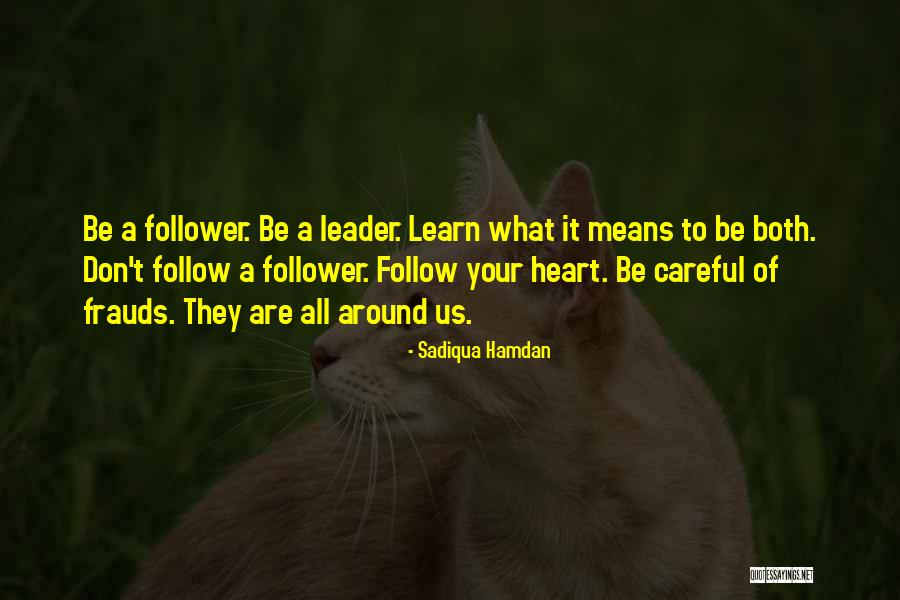 Leader Follower Quotes By Sadiqua Hamdan