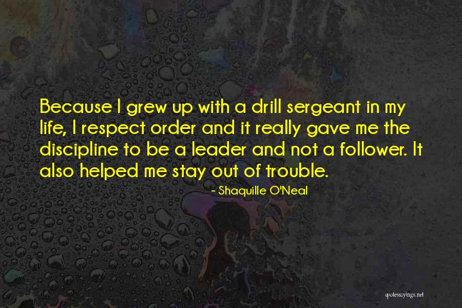 Leader Follower Quotes By Shaquille O'Neal