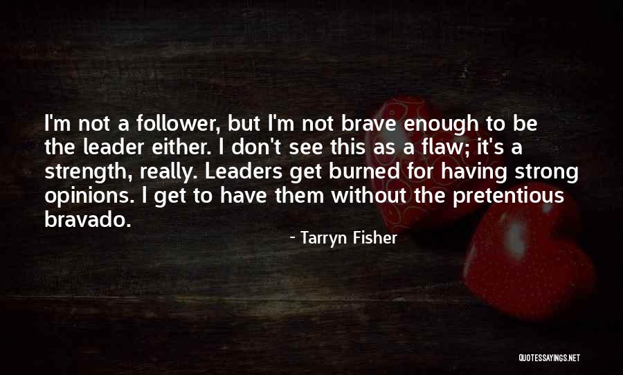 Leader Follower Quotes By Tarryn Fisher