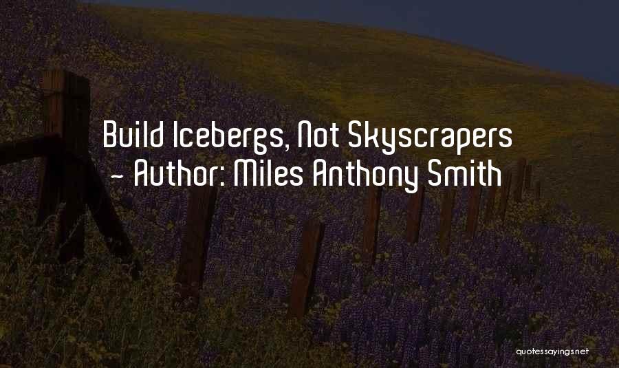 Leader In Me Inspirational Quotes By Miles Anthony Smith