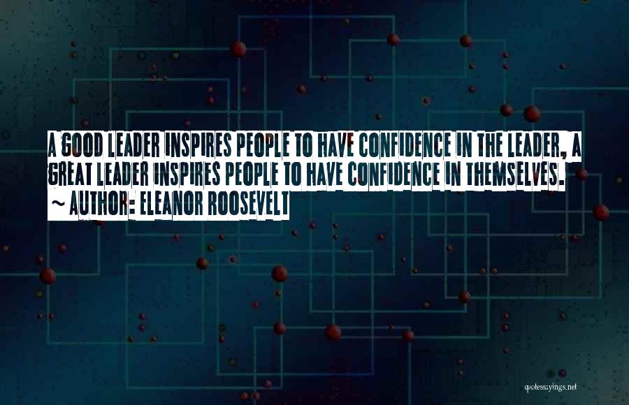 Leader Inspires Quotes By Eleanor Roosevelt