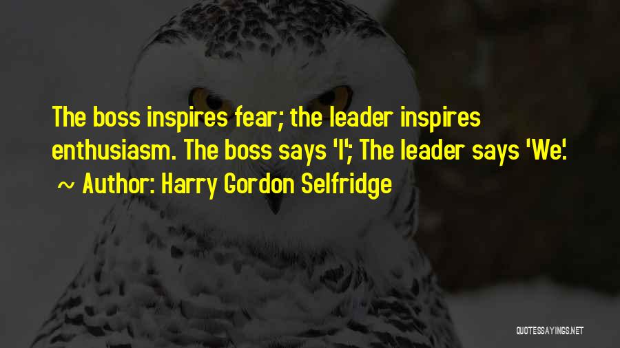 Leader Inspires Quotes By Harry Gordon Selfridge