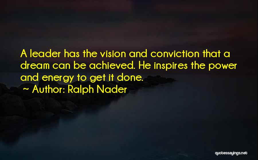 Leader Inspires Quotes By Ralph Nader