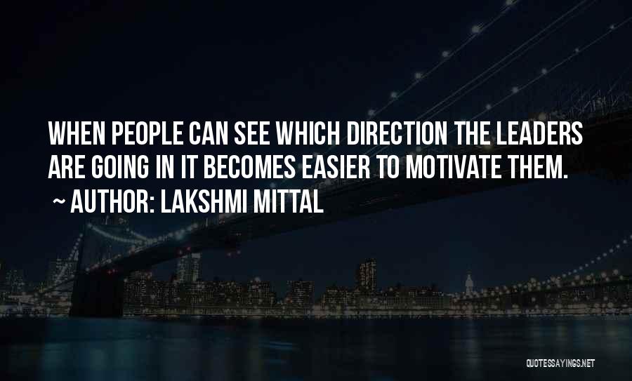 Leader Motivational Quotes By Lakshmi Mittal