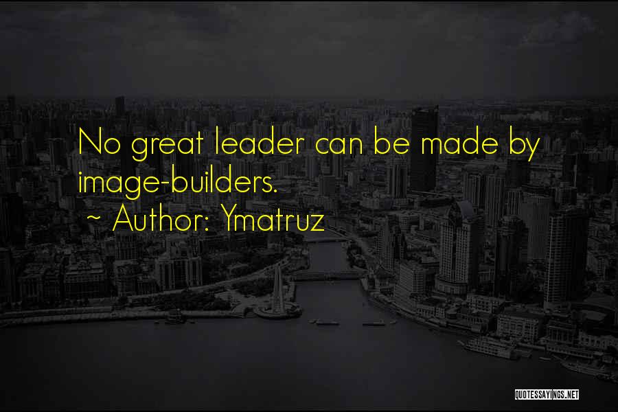 Leader Motivational Quotes By Ymatruz