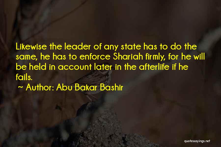 Leader Quotes By Abu Bakar Bashir