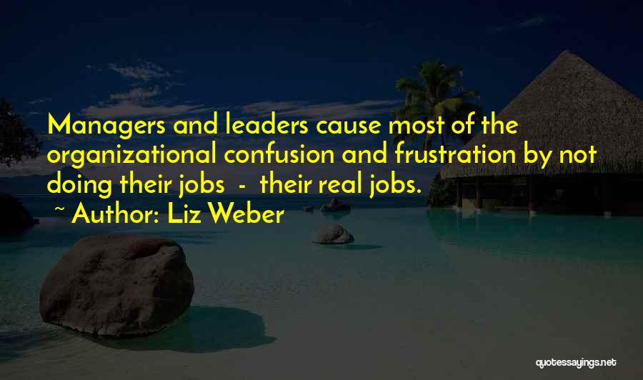 Leaders And Managers Quotes By Liz Weber