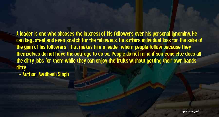 Leaders And Their Followers Quotes By Awdhesh Singh