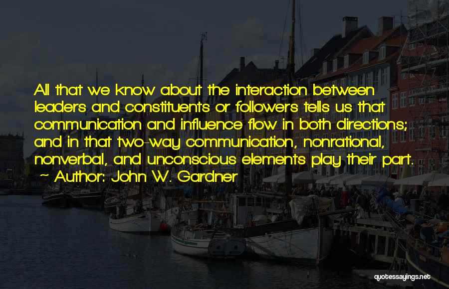 Leaders And Their Followers Quotes By John W. Gardner