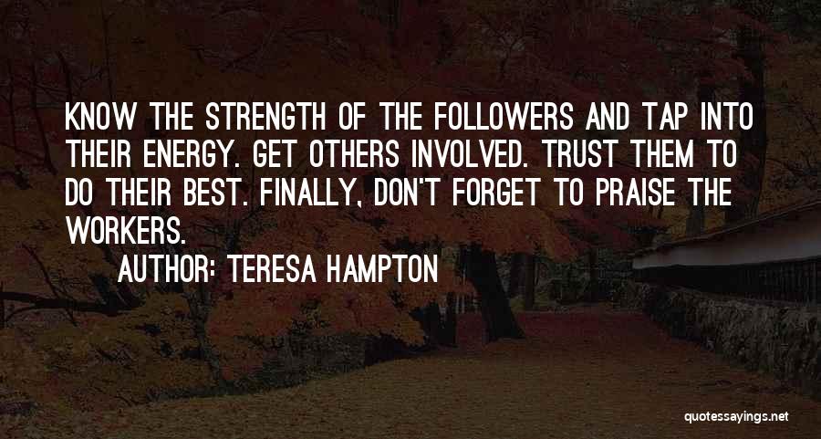 Leaders And Their Followers Quotes By Teresa Hampton