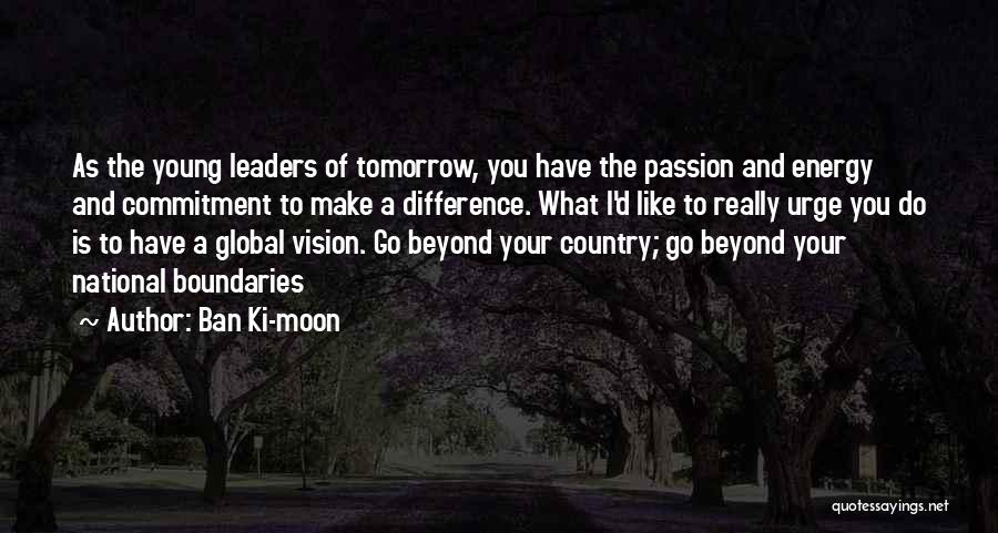 Leaders And Vision Quotes By Ban Ki-moon