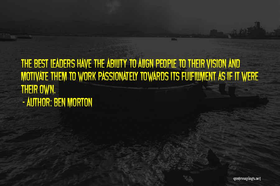 Leaders And Vision Quotes By Ben Morton