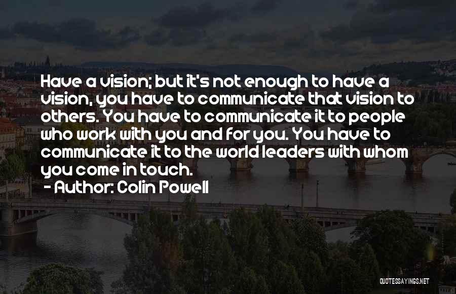 Leaders And Vision Quotes By Colin Powell