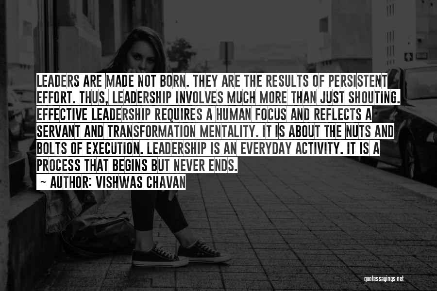 Leaders Are Born Or Made Quotes By Vishwas Chavan