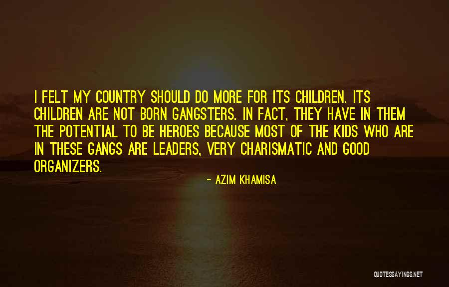 Leaders Are Born Quotes By Azim Khamisa Leaders Are Born Quotes By Azim Khamisa