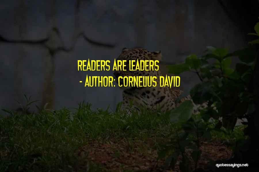 Leaders Are Readers Quotes By Cornelius David