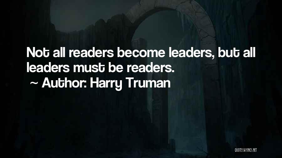 Leaders Are Readers Quotes By Harry Truman