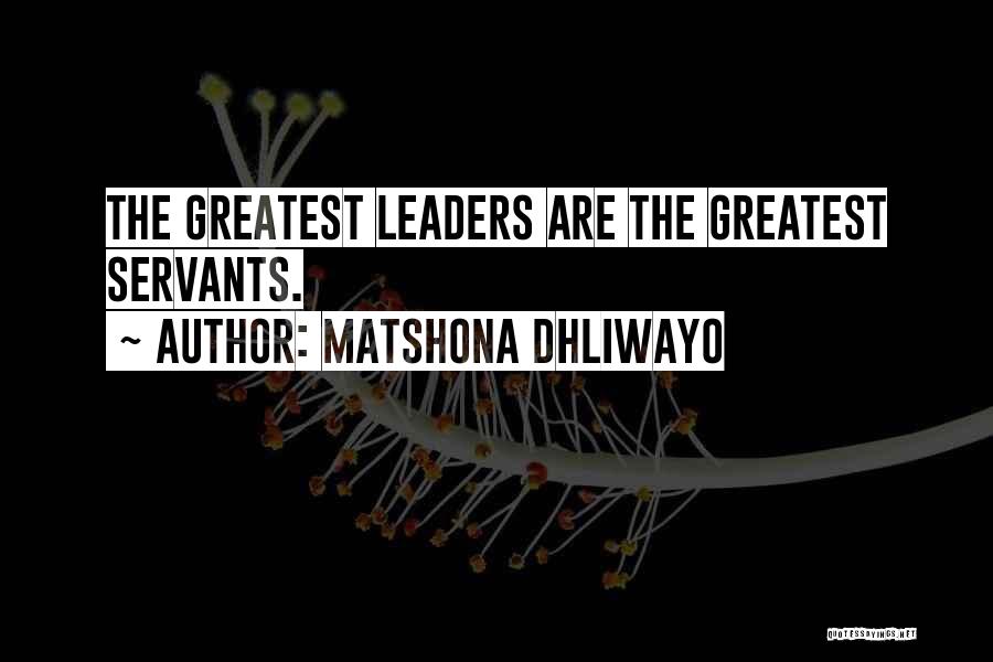 Leaders As Servants Quotes By Matshona Dhliwayo