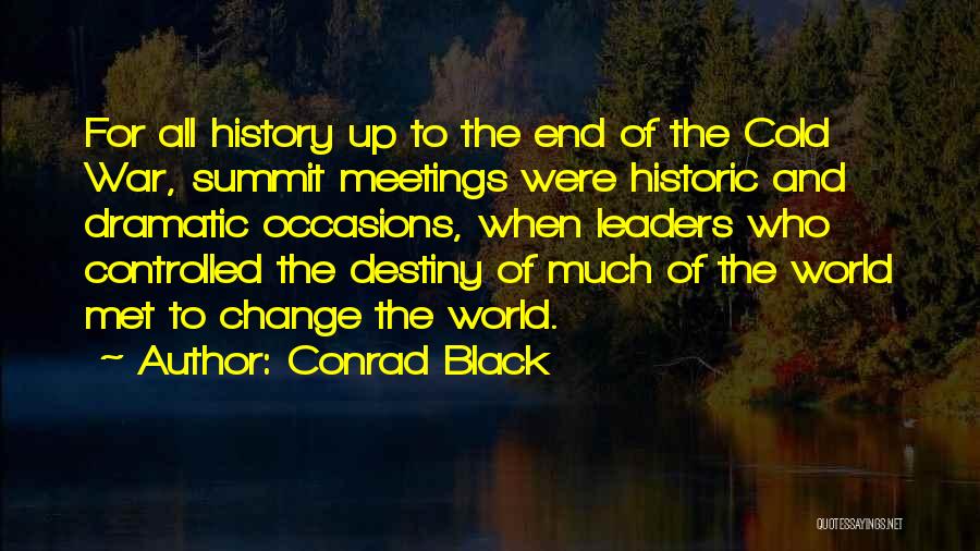 Leaders Change Quotes By Conrad Black