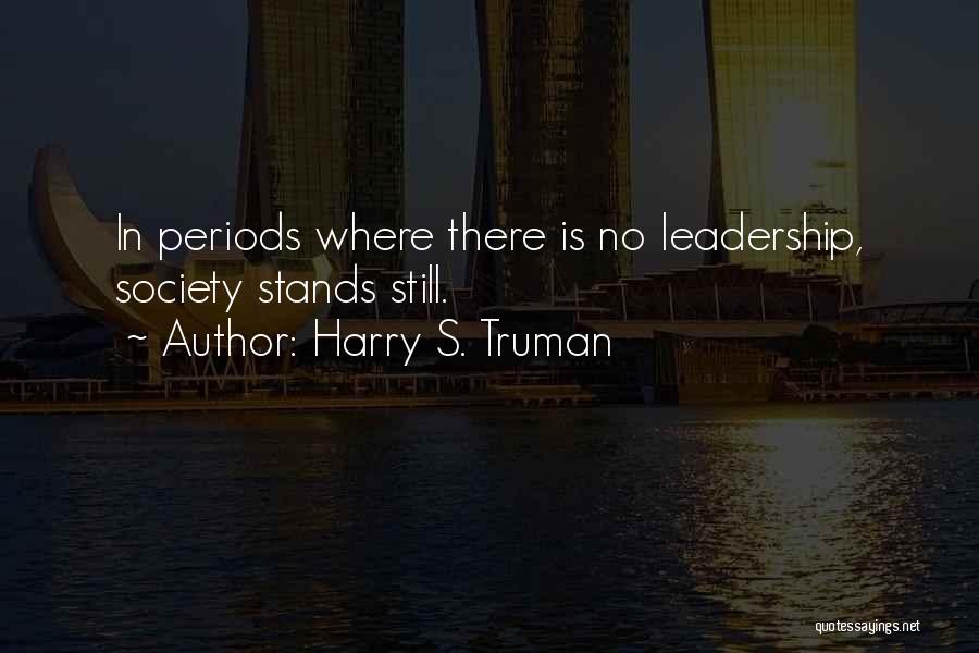 Leaders Change Quotes By Harry S. Truman