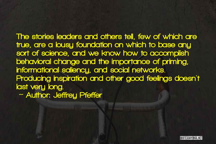 Leaders Change Quotes By Jeffrey Pfeffer