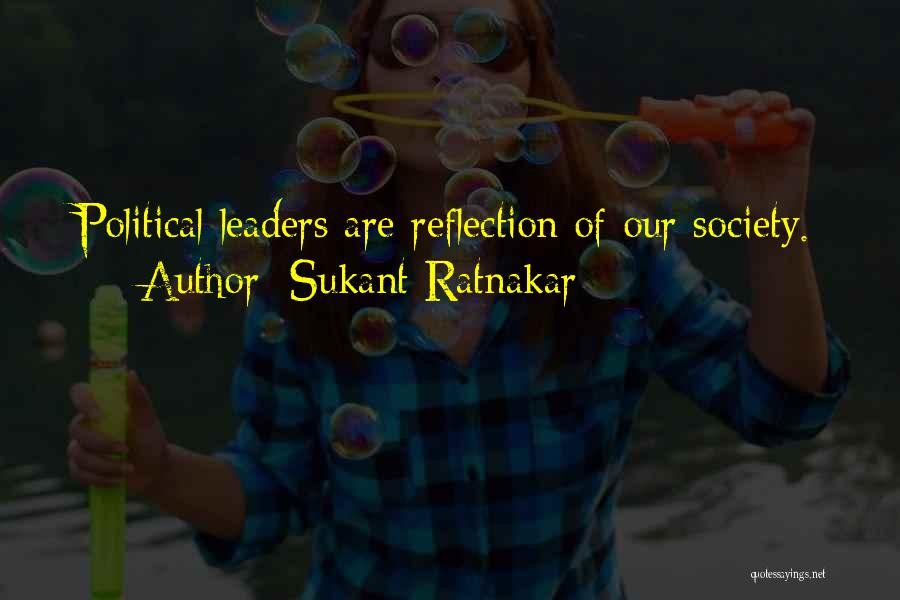 Leaders Change Quotes By Sukant Ratnakar