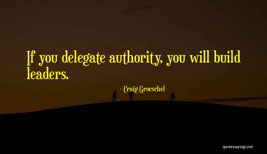 Leaders Delegate Quotes By Craig Groeschel