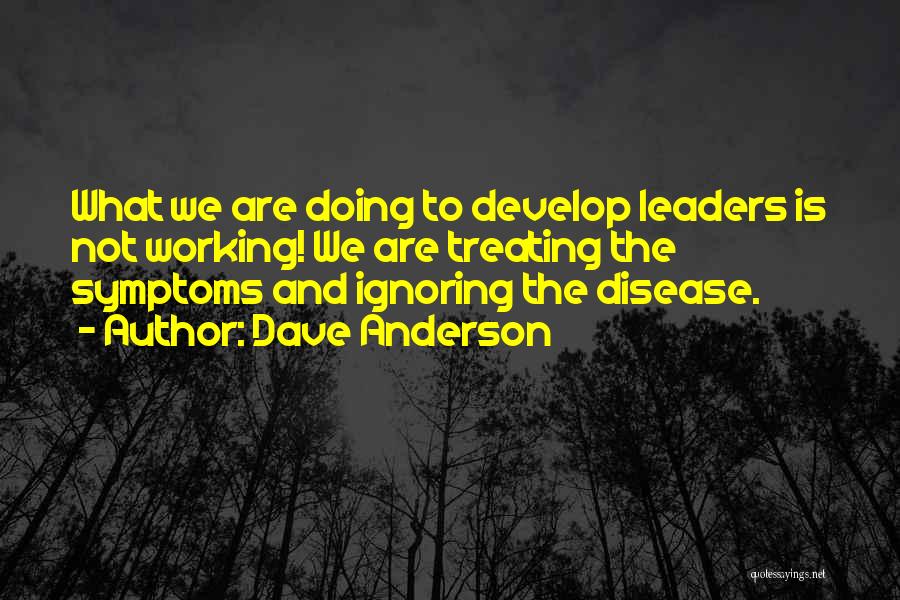 Leaders Develop Others Quotes By Dave Anderson