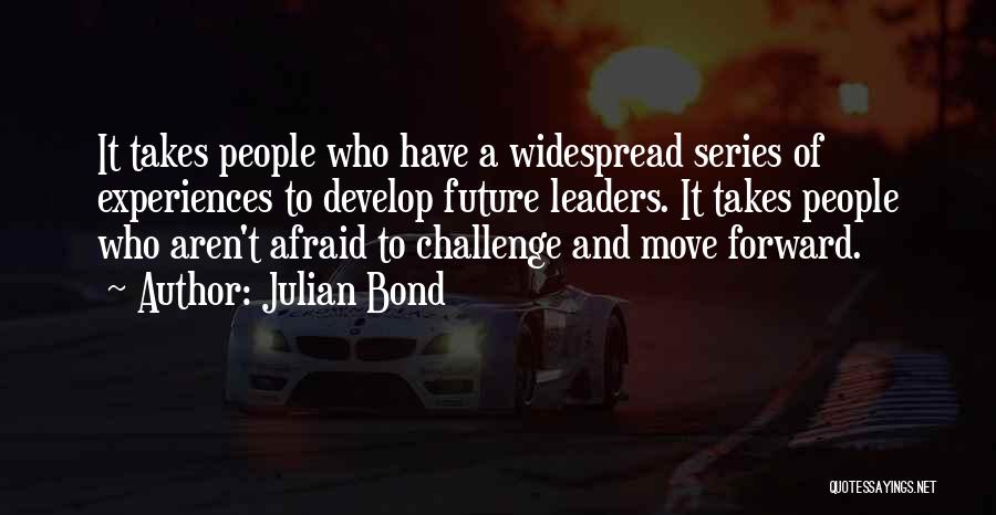 Leaders Develop Others Quotes By Julian Bond