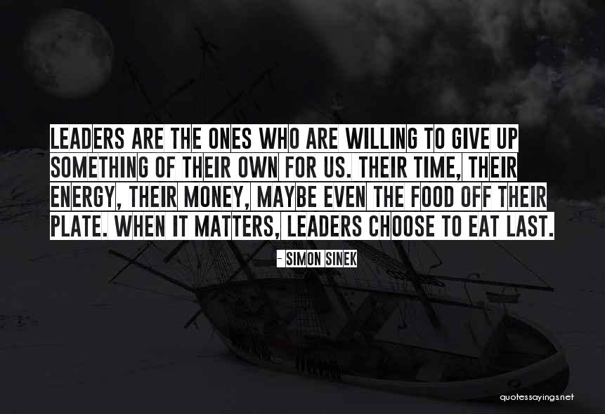 Leaders Eat Last Quotes By Simon Sinek Leaders Eat Last Quotes By Simon Sinek