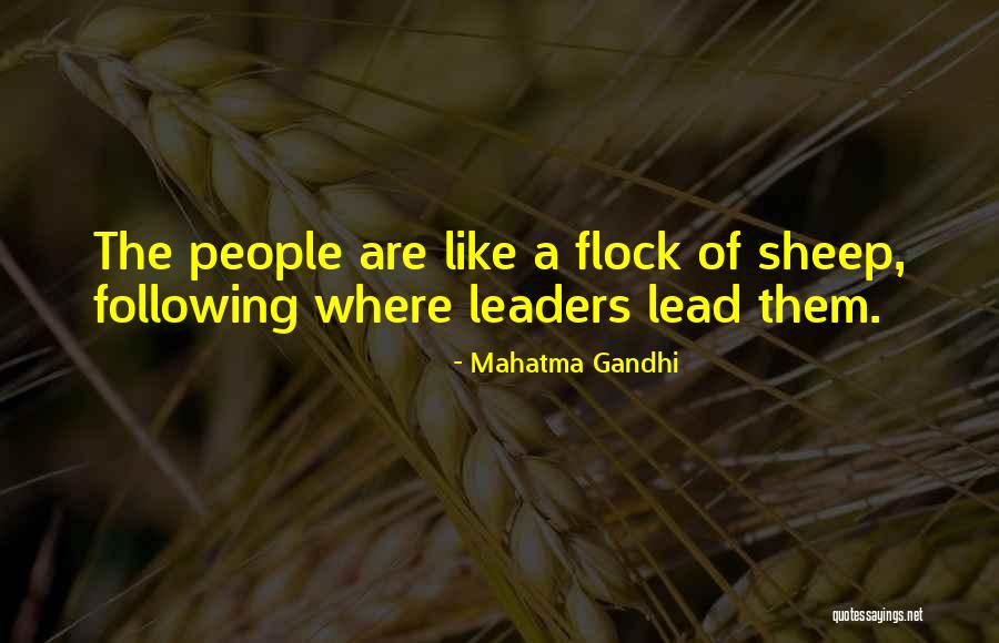 Leaders Following Quotes By Mahatma Gandhi Leaders Following Quotes By Mahatma Gandhi
