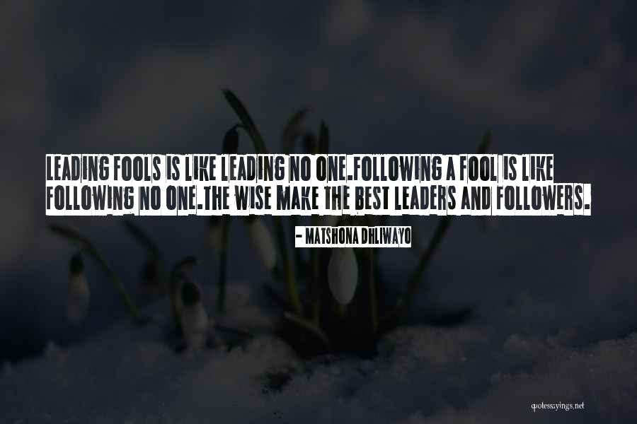 Leaders Following Quotes By Matshona Dhliwayo Leaders Following Quotes By Matshona Dhliwayo